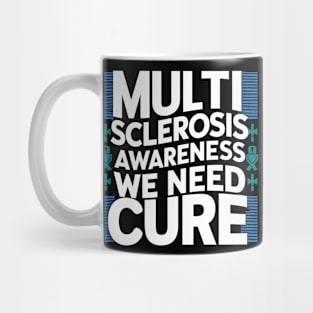 Multiple Sclerosis Awareness We Need Cure Mug